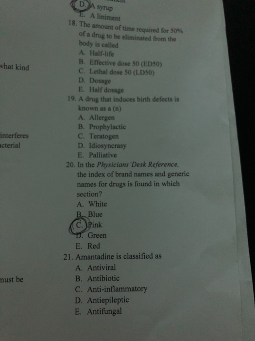 D. A syrup E. A liniment avhat kind interferes acterial 18. The amount of time required for 50% of a drug to be eliminated fr