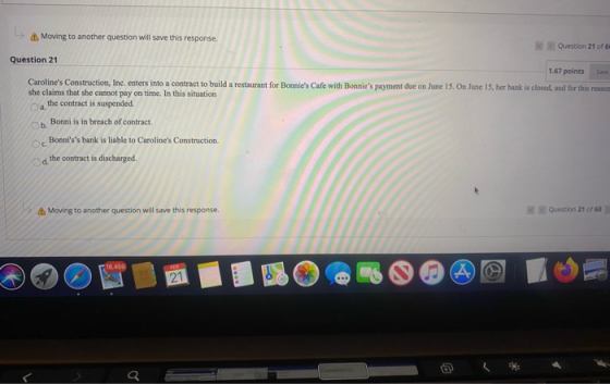 > Moving to another question will save this response. Question 21 of 6 Question 21 1.67 points Save Carolines Construction,