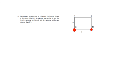 4) Two charges are separated by a distance d-2 cm as shown in the figure. Find (a) the electric potential at A, (b) the electric potential at B and (c) the potential difference between B and A 2Q