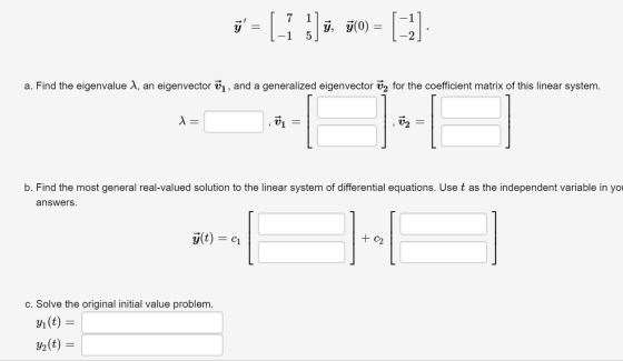 = [_! :]ā, co= (23) a. Find the eigenvalue ), an eigenvector v , and a generalized eigenvector ū2 for the coefficient matrix