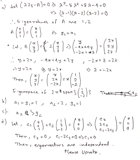 ) dat Ca]3-A)-0 a5 2 +82-4 =0 >) (a -1)(a-2) (a-2) = 0 .,Eigenvames of A ame 1,2 a (?)- (; ) 0.0(6)-(})>(-) > 3,=a1 %3D Let,