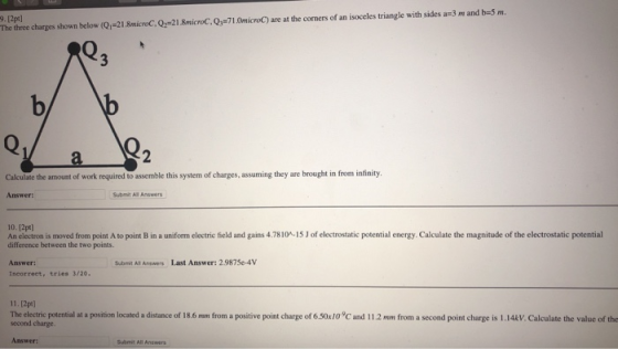 9. 12pt] The three charges shown below (Qi-218microC,Q-21.8microC, Q,-71.OmicroC) are at the corners of an isoceles triangle