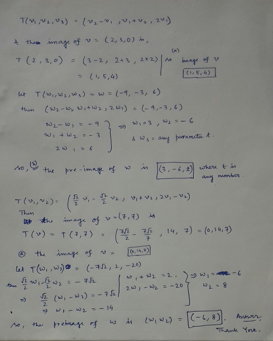 TV, U2,03) = (02-0, ,, + 0₂, 20) & the image of v = (2,3,0) is, T (2,3,0) (3-2, 2+3, 2X2) / so (ه) (1,5,4) ht T(W, W2, wz) =