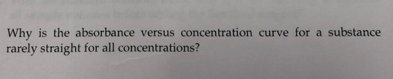 Why is the absorbance versus concentration curve for a substance rarely straight for all concentrations?