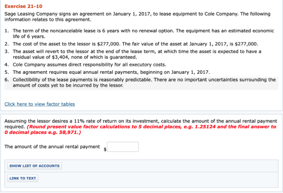 Exercise 21-10 Sage Leasing Company signs an agreement on January 1, 2017, to lease equipment to Cole Company. The following