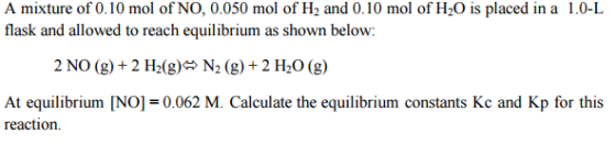 Image for A mixture of 0.10 mol of NO, 0.050 mol of H2 and 0.10 mol of H2O is placed in a 1.0-L flask and allowed to rea