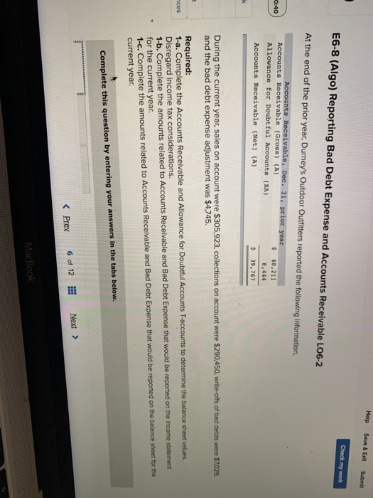 Help Save & Exit Submit Check my work E6-8 (Algo) Reporting Bad Debt Expense and Accounts Receivable LO6-2 At the end of the