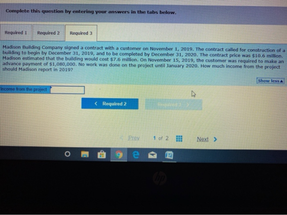 Complete this question by entering your answers in the tabs below. Required 1 Required 2 Required 3 Madison Building Company