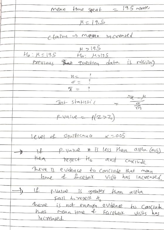mean time spent = 19.5 minutes - HE19.5 Claim meran increased Ho: M=19.5 previous M = 19.5 Ha: Ms19.5 question data gat is mi