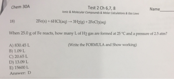 Test 2 Ch 6,7, 8 lonic & Molecular Compounds&Molar Calculations&Gas Lows Chem 30A Name 2Fe(s) + 6HCI(aq) → 3H2(g) + 2FcQ(aq)