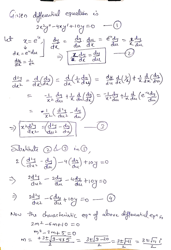 Given differential eguelion is 2x²y -4xyt loyzo dy dy du = ēdy du da da= e du Idy = dy dh = 2=e kdy du a du da e Tă du ец d