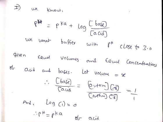 Хоо, pkt = pka + log [base) Cacid] we want buffer with PA close to 3.0 . [base) = given Eaul volumes and Equal concentrations