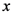 x
