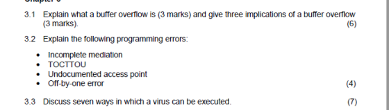DHULI 3.1 Explain what a buffer overflow is (3 marks) and give three implications of a buffer overflow (3 marks). 3.2 Explain