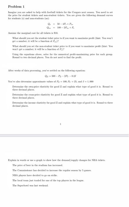 Problem 1 Dext season. You need to set the following demand curves Imagine you are asked to help with football tickets for th