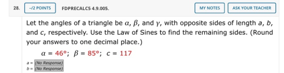 28. - 2 POINTS FDPRECALC5 4.9.005. MY NOTES ASK YOUR TEACHER Let the angles of a triangle be a, b, and y, with opposite sides