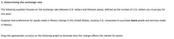 2. Determining the exchange rate The following question focuses on the exchange rate between U.S. dollars and Mexican pesos,