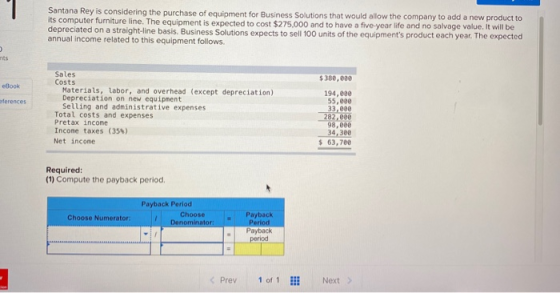 Santana Rey is considering the purchase of equipment for Business Solutions that would allow the company to add a new product