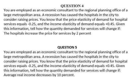 QUESTION 4 You are employed as an economic consultant to the regional planning office of a large metropolitan area. A recessi