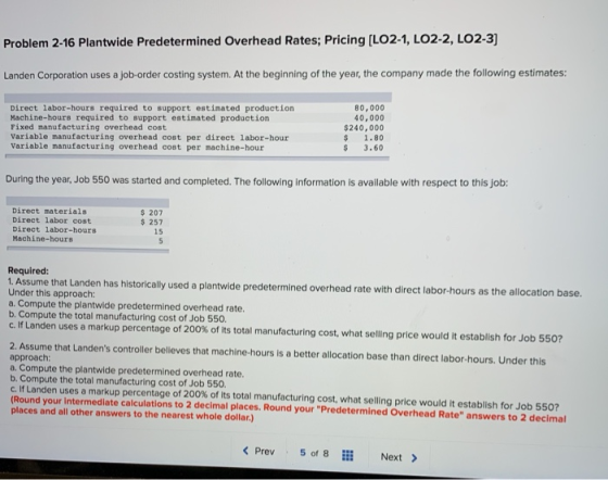 Problem 2-16 Plantwide Predetermined Overhead Rates; Pricing (LO2-1, LO2-2, LO2-3) Landen Corporation uses a job-order costin