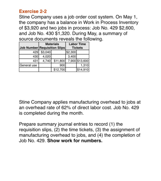 Exercise 2-2 Stine Company uses a job order cost system. On May 1, the company has a balance in Work in Process Inventory of