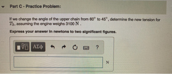 Part C - Practice Problem: If we change the angle of the upper chain from 60° to 45°, determine the new tension for Tz, assum
