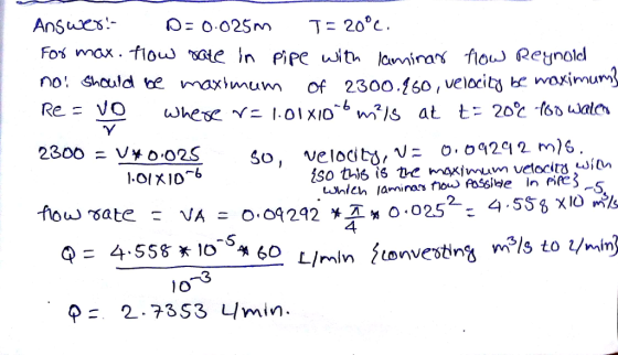 0: 0 025m T-20°C FOS max .towvale İn Pipe with lawina flow Reynolel no. Should eemxwum of 2300.160 velocirKwoximum ate ס VA = 0.09 292 *- 0.0252: 4.55 8XOma 4 A 60 1 o p2 73S3 min
