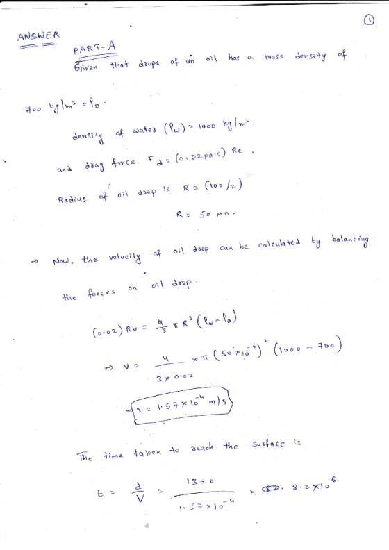 ANSWER PARTA Given that doops of an oil mass density of has a 700 kglm - density of water (P) = 1000 kg /m² and drag force. F