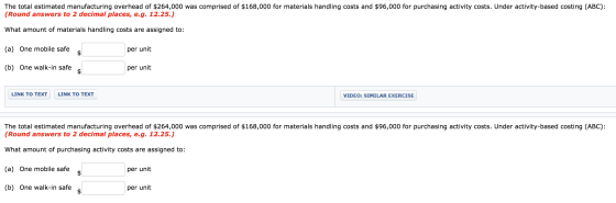 The total estimated manufacturing overhead of $264,000 was comprised of $168,000 for materials handling costs and $96,000 for