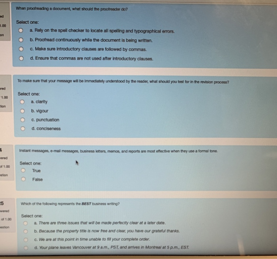When proofreading a document, what should the prootreader do? ed Select one: 1.00 O a. Rely on the spell checker to locate al