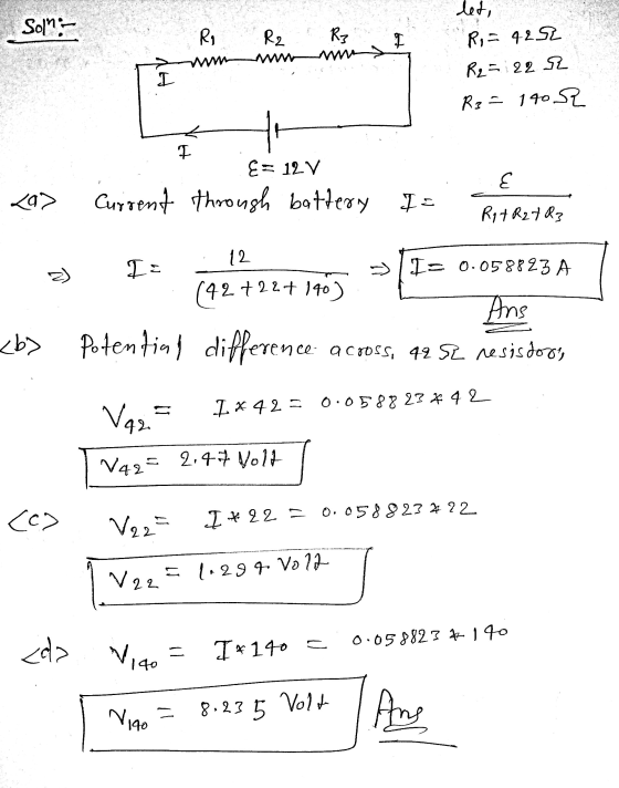 let, Solni. Ri R2 R3 + w we R1 = 4252 R2 = 222 R3= 140 R th I E = 12V Current through battery I = E 297 RitR2 7R3 12 11 I= 0.