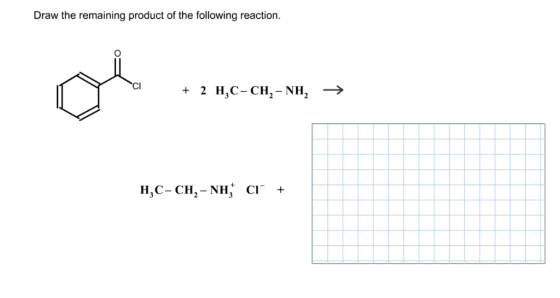Draw the remaining product of the following reaction CI +2 HC- CH2- NH2 > H,C-CH2-NH CI +