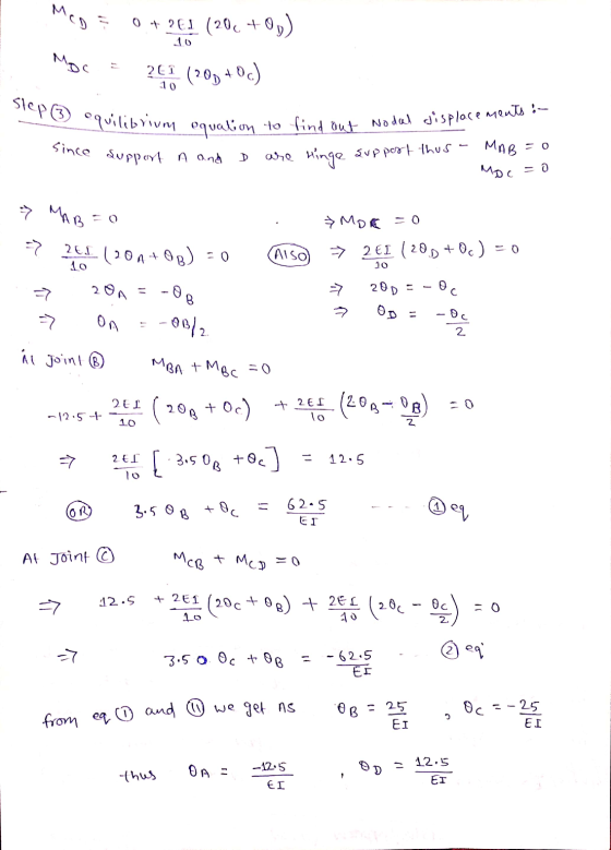 Meg = 0 + ?EJ (20c +00) Moc = 261 (20) + 0c) Step (3 equilibrium equation to fin equation to find out nodal displacements :-