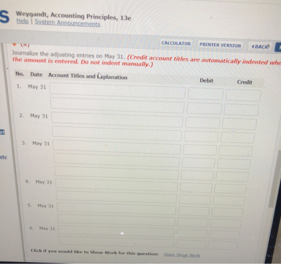 S WeygandeAccounting Principles, 13e CALCULATOR 19) PRINTER VERSION « BACK Journalize the adjusting entries on May 31. (Credi