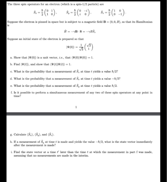 The three spin operators for an electron (which is a spin-1/2 particle) are $. - 1 (1 :). $=(: ;), $- (-). Suppose the electr