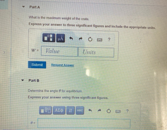 Part A What is the maximum weight of the crate. Express your answer to three significant figures and include the appropriate