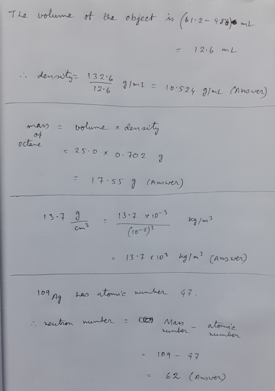 13.7 x 10-3 The volume of the object (61.2- 1:2-4860 mL 12.6 mL i density 132.6 12.6 g/m2 = 101524 gial (Answer) 11 volume x