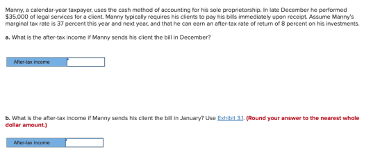 Manny, a calendar-year taxpayer, uses the cash method of accounting for his sole proprietorship. In late December he performe
