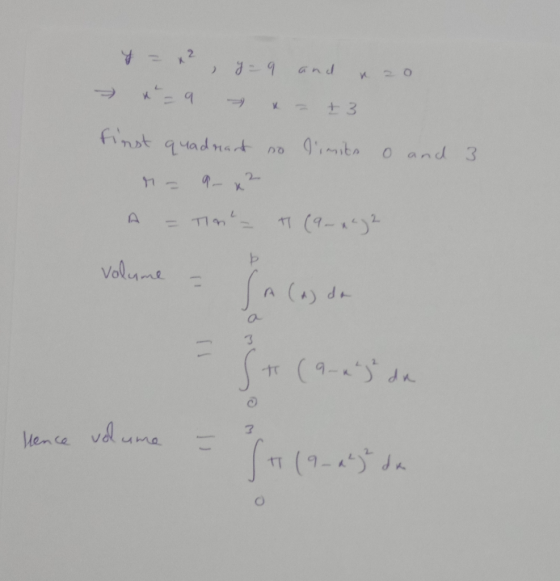 y = x2 y = 9 and n x = 9 +3 finst quadrant no limits 0 and 3 a w = TM²= volume SAC (a) da Š« (..es. (+ (9-ahje da 3 Hence vol