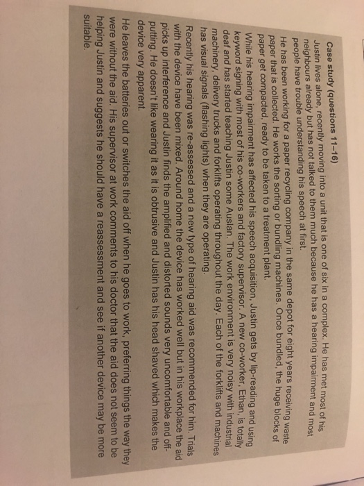Case study (questions 11-16) Justin lives alone, recently moving into a unit that is one of six in a complex. He has met most