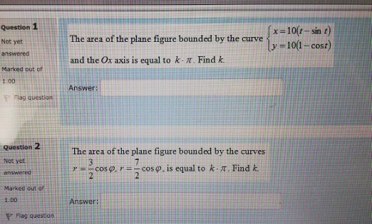 Question 1 Not yet The area of the plane figure bounded by the curve y 1o-cos answered Marked out of 1.00 and the Ox axis is