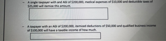 - A single taxpayer with and AGI of $200,000, medical expenses of $10,000 and deductible taxes of $25,000 will itemize this a
