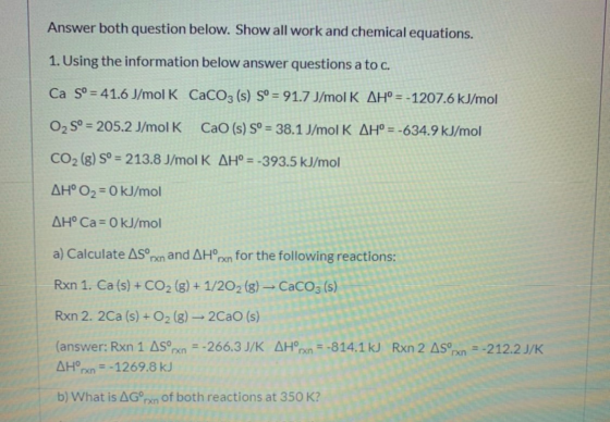 Answer both question below. Show all work and chemical equations. 1. Using the information below answer questions a to c. Ca
