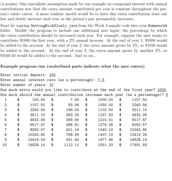 (4 points) One unrealistic assumption made by our example on compound interest with annual contributions was that the extra a