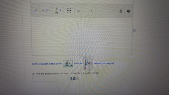 12 in the equation editor, select and then dy to enter the integral) ON (b) Find the exact value of the area, ie find the int
