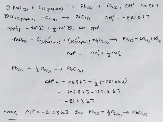 PbO (s) & (es, graphict) Phess - Weg, OH = 106.8 kJ © 2C 1s, graphite) + Orig) – 2019), Othy = - 821.0k] apply - ea? + ea, we