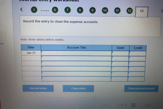 < 1 IEEE 6 7 8 9 10 11 12 13 Record the entry to close the expense accounts. Note: Enter debits before credits. Date Account