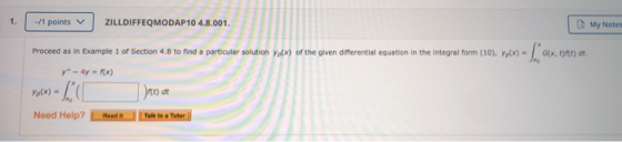 1. -/1 points ZILLDIFFEQMODAP10 4.8.001. My Note Proceed as in Example 1 of Section 4.8 to find a particular solution y(x) of