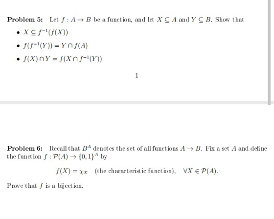Problem 5: Let f : A → B be a function, and let X-A and Y-B. Show that X S(x)) Problem 6: Recall that BA denot es the set of