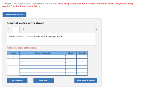 2. Prepare journal entries to record each transaction. (If no entry is required for a transaction/event, select No journal e